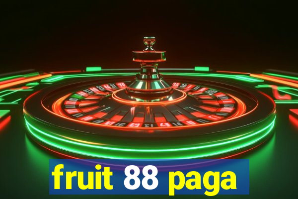 fruit 88 paga